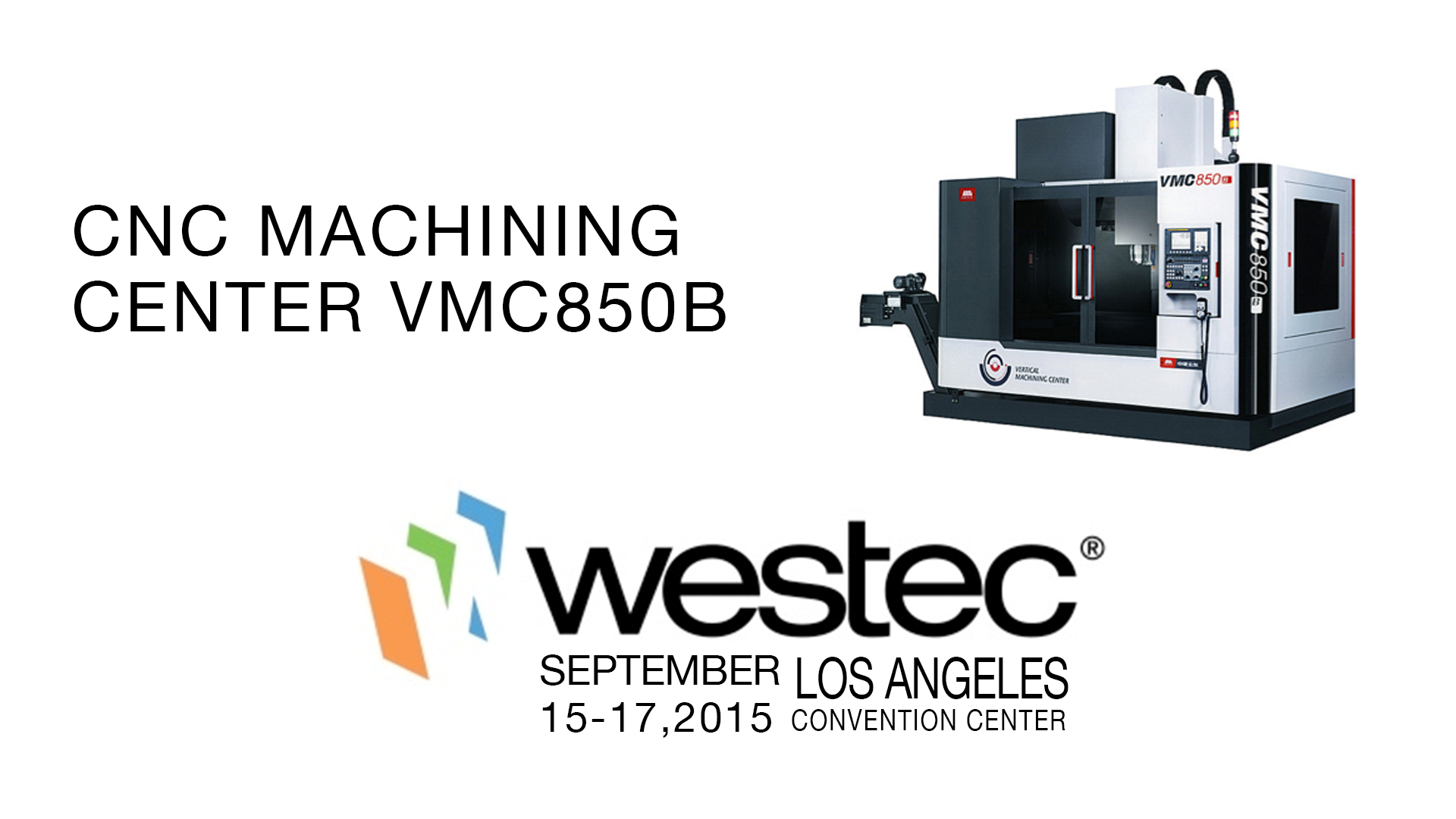CNC MACHINING CENTER SMTCL VMC850B WESTEC 2015